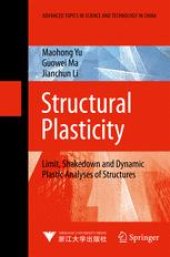 book Structural Plasticity: Limit, Shakedown and Dynamic Plastic Analyses of Structures
