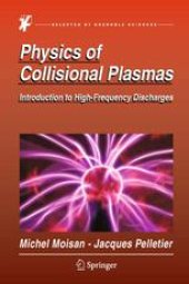 book Physics of Collisional Plasmas: Introduction to High-Frequency Discharges