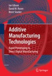 book Additive Manufacturing Technologies: Rapid Prototyping to Direct Digital Manufacturing