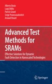 book Advanced Test Methods for SRAMs: Effective Solutions for Dynamic Fault Detection in Nanoscaled Technologies