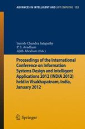 book Proceedings of the International Conference on Information Systems Design and Intelligent Applications 2012 (INDIA 2012) held in Visakhapatnam, India, January 2012