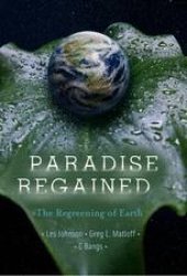 book Paradise Regained: The Regreening of Earth