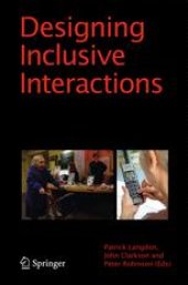 book Designing Inclusive Interactions: Inclusive Interactions Between People and Products in Their Contexts of Use