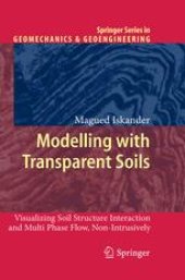 book Modelling with Transparent Soils: Visualizing Soil Structure Interaction and Multi Phase Flow, Non-Intrusively