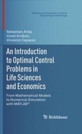 book An Introduction to Optimal Control Problems in Life Sciences and Economics: From Mathematical Models to Numerical Simulation with MATLAB®