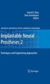 book Implantable Neural Prostheses 2: Techniques and Engineering Approaches