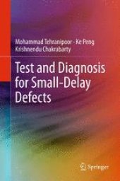 book Test and Diagnosis for Small-Delay Defects