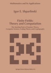 book Finite Fields: Theory and Computation: The Meeting Point of Number Theory, Computer Science, Coding Theory and Cryptography