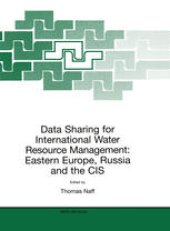 book Data Sharing for International Water Resource Management: Eastern Europe, Russia and the CIS