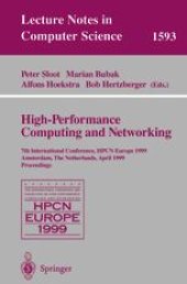 book High-Performance Computing and Networking: 7th International Conference, HPCN Europe 1999 Amsterdam, The Netherlands, April 12–14, 1999 Proceedings