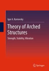 book Theory of Arched Structures: Strength, Stability, Vibration