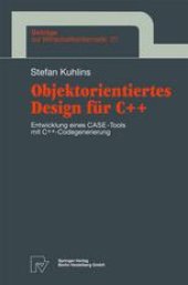 book Objektorientiertes Design für C++: Entwicklung eines CASE-Tools mit C++ -Codegenerierung