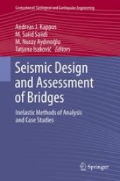 book Seismic Design and Assessment of Bridges: Inelastic Methods of Analysis and Case Studies