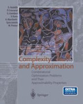 book Complexity and Approximation: Combinatorial Optimization Problems and Their Approximability Properties