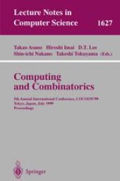 book Computing and Combinatorics: 5th Annual International Conference, COCOON’99 Tokyo, Japan, July 26–28, 1999 Proceedings