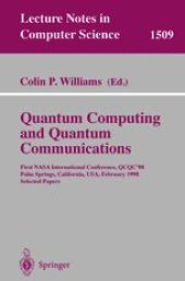 book Quantum Computing and Quantum Communications: First NASA International Conference, QCQC’98 Palm Springs, California, USA February 17–20, 1998 Selected Papers