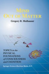 book Mind Out of Matter: Topics in the Physical Foundations of Consciousness and Cognition