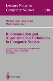 book Randomization and Approximation Techniques in Computer Science: Second International Workshop, RANDOM’98 Barcelona, Spain, October 8–10, 1998 Proceedings