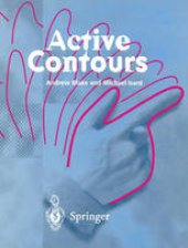 book Active Contours: The Application of Techniques from Graphics, Vision, Control Theory and Statistics to Visual Tracking of Shapes in Motion