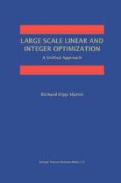 book Large Scale Linear and Integer Optimization: A Unified Approach