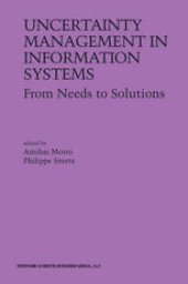 book Uncertainty Management in Information Systems: From Needs to Solutions