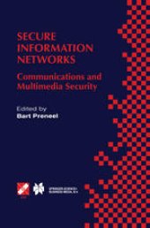 book Secure Information Networks: Communications and Multimedia Security IFIP TC6/TC11 Joint Working Conference on Communications and Multimedia Security (CMS’99) September 20–21, 1999, Leuven, Belgium