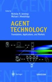 book Agent Technology: Foundations, Applications, and Markets