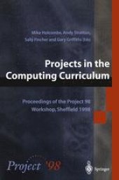 book Projects in the Computing Curriculum: Proceedings of the Project 98 Workshop, Sheffield 1998