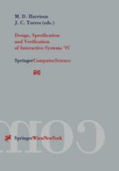 book Design, Specification and Verification of Interactive Systems ’97: Proceedings of the Eurographics Workshop in Granada, Spain, June 4–6, 1997