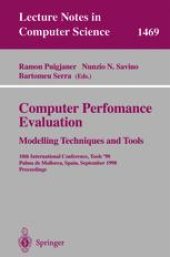 book Computer Performance Evaluation: Modelling Techniques and Tools 10th International Conference, Tools’98 Palma de Mallorca, Spain September 14–18, 1998 Proceedings