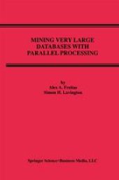 book Mining Very Large Databases with Parallel Processing