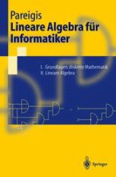 book Lineare Algebra für Informatiker: I. Grundlagen, diskrete Mathematik. II. Lineare Algebra