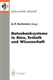 book Datenbanksysteme in Büro, Technik und Wissenschaft: 8. GI—Fachtagung Freiburg im Breisgau, 1.–3. März 1999