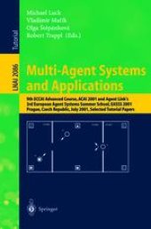 book Multi-Agent Systems and Applications: 9th ECCAI Advanced Course, ACAI 2001 and Agent Link’s 3rd European Agent Systems Summer School, EASSS 2001 Prague, Czech Republic, July 2–13, 2001 Selected Tutorial Papers