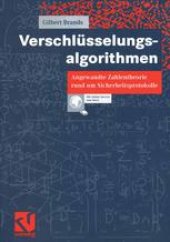 book Verschlüsselungsalgorithmen: Angewandte Zahlentheorie rund um Sicherheitsprotokolle