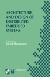 book Architecture and Design of Distributed Embedded Systems: IFIP WG10.3/WG10.4/WG10.5 International Workshop on Distributed and Parallel Embedded Systems (DIPES 2000) October 18–19, 2000, Schloß Eringerfeld, Germany