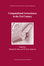 book Computational Aerosciences in the 21st Century: Proceedings of the ICASE/LaRC/NSF/ARO Workshop, conducted by the Institute for Computer Applications in Science and Engineering, NASA Langley Research Center, The National Science Foundation and the Army Res