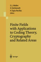 book Finite Fields with Applications to Coding Theory, Cryptography and Related Areas: Proceedings of the Sixth International Conference on Finite Fields and Applications, held at Oaxaca, México, May 21–25, 2001