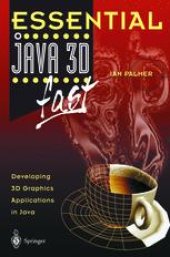 book Essential Java 3D fast : Developing 3D Graphics Applications in Java