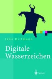 book Digitale Wasserzeichen: Grundlagen, Verfahren, Anwendungsgebiete