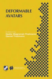 book Deformable Avatars: IFIP TC5/WG5.10 DEFORM’2000 Workshop November 29–30, 2000 Geneva, Switzerland and AVATARS’2000 Workshop November 30–December 1, 2000 Lausanne, Switzerland