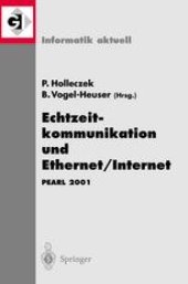 book Echtzeitkommunikation und Ethernet/Internet: PEARL 2001 Workshop über Realzeitsysteme Fachtagung der GI-Fachgruppe 4.4.2 Echtzeitprogrammierung, PEARL Boppard, 22./23. November 2001