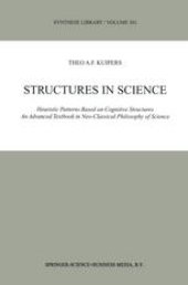 book Structures in Science: Heuristic Patterns Based on Cognitive Structures. An Advanced Textbook in Neo-Classical Philosophy of Science