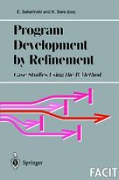 book Program Development by Refinement: Case Studies Using the B Method