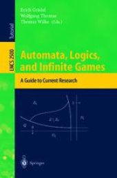 book Automata Logics, and Infinite Games: A Guide to Current Research