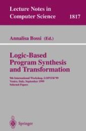 book Logic-Based Program Synthesis and Transformation: 9th International Workshop, LOPSTR’99, Venice, Italy, September 22-24, 1999 Selected Papers