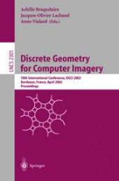 book Discrete Geometry for Computer Imagery: 10th International Conference, DGCI 2002 Bordeaux, France, April 3–5, 2002 Proceedings