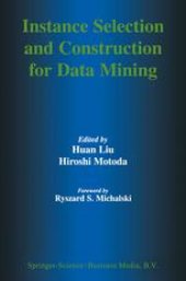 book Instance Selection and Construction for Data Mining