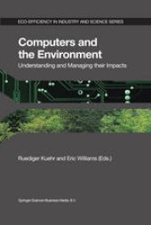 book Computers and the Environment: Understanding and Managing their Impacts