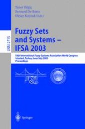 book Fuzzy Sets and Systems — IFSA 2003: 10th International Fuzzy Systems Association World Congress Istanbul, Turkey, June 30 – July 2, 2003 Proceedings